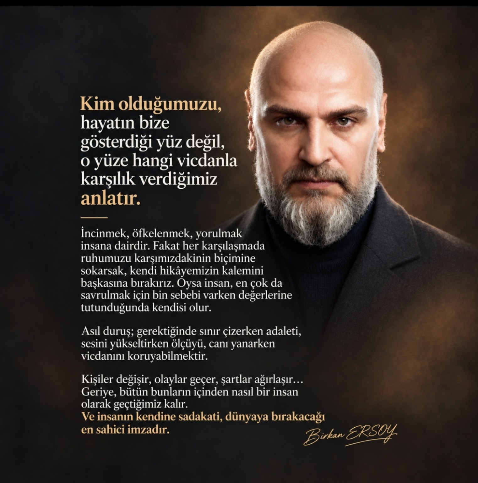 Birkan Ersoy'un vicdan ve kendine sadakat üzerine yazısı ve portresi